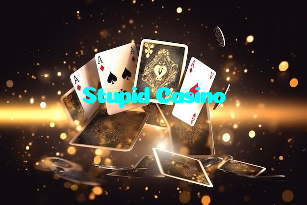 Stupid Casino